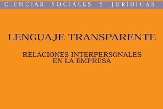 [Libro] Lenguaje Transparente: Relaciones interpersonales en la empresa - Por Manuel López Jerez