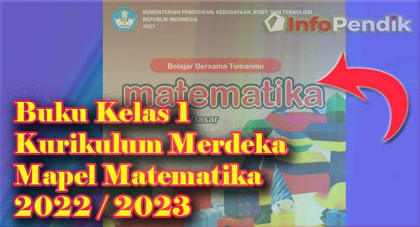 Buku Kelas 1 Kurikulum Merdeka Mapel Matematika 2022 / 2023