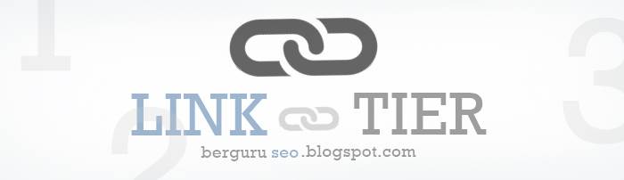 Pengertian Tentang Apa Itu Link Tier 1, 2, 3 Dalam SEO