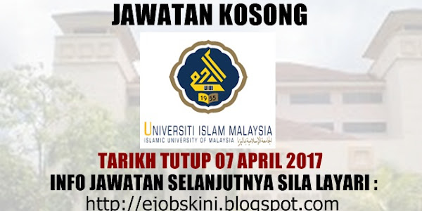 Jawatan Kosong Universiti Islam Malaysia (UIM) - 07 April 2017