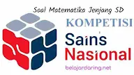 Soal KSN Bidang Matematika untuk Jenjang SD (disertai kunci jawaban)