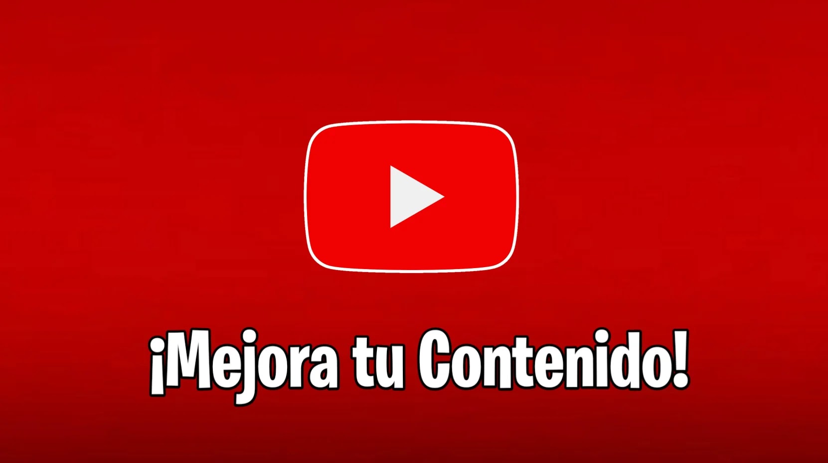 Como mejorar tu contenido en Youtube
