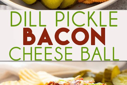 Dill Pickle Bacon Cheese Ball