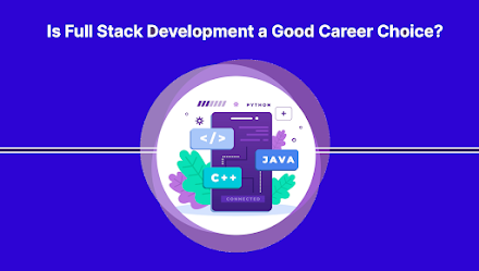 Why Should You Consider a Full-Stack Development Career?