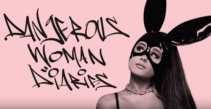 Ariana Grande - Dangerous Woman - Download Music Online MP3