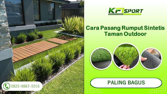 Cara Pasang Rumput Sintetis untuk Taman Outdoor