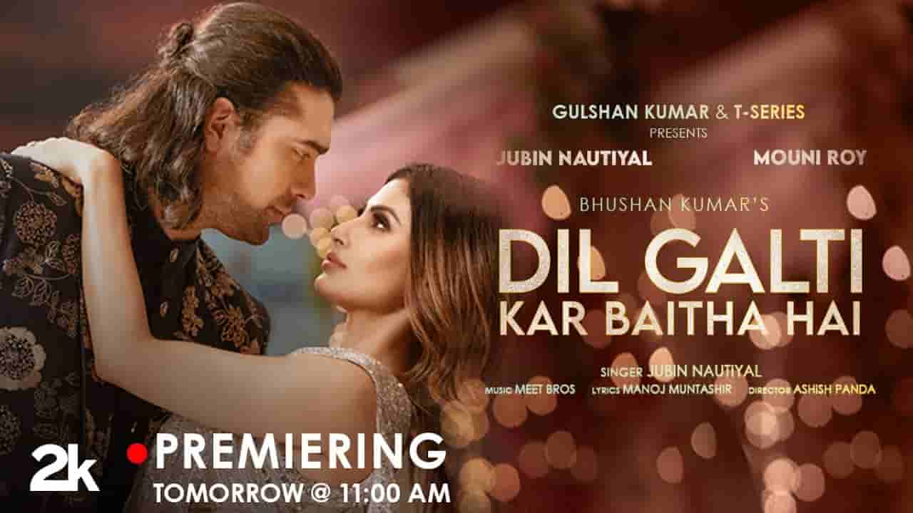 Dil galti kar baitha hai lyrics Jubin Nautiyal x Danish Sabri Hindi Song