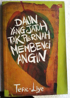 Judul: Daun yang Jatuh Tak Pernah Membenci Angin Penulis: Tere Liye Terbit: Maret 2010 Penerbit: Gramedia Tebal: 264 halaman ISBN: 9789792257809 Keterangan: Novel Sastra Indonesia