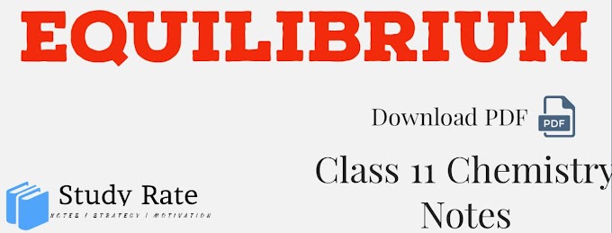 Equilibrium Notes Class 11 Chemistry Notes for JEE Main & Advanced