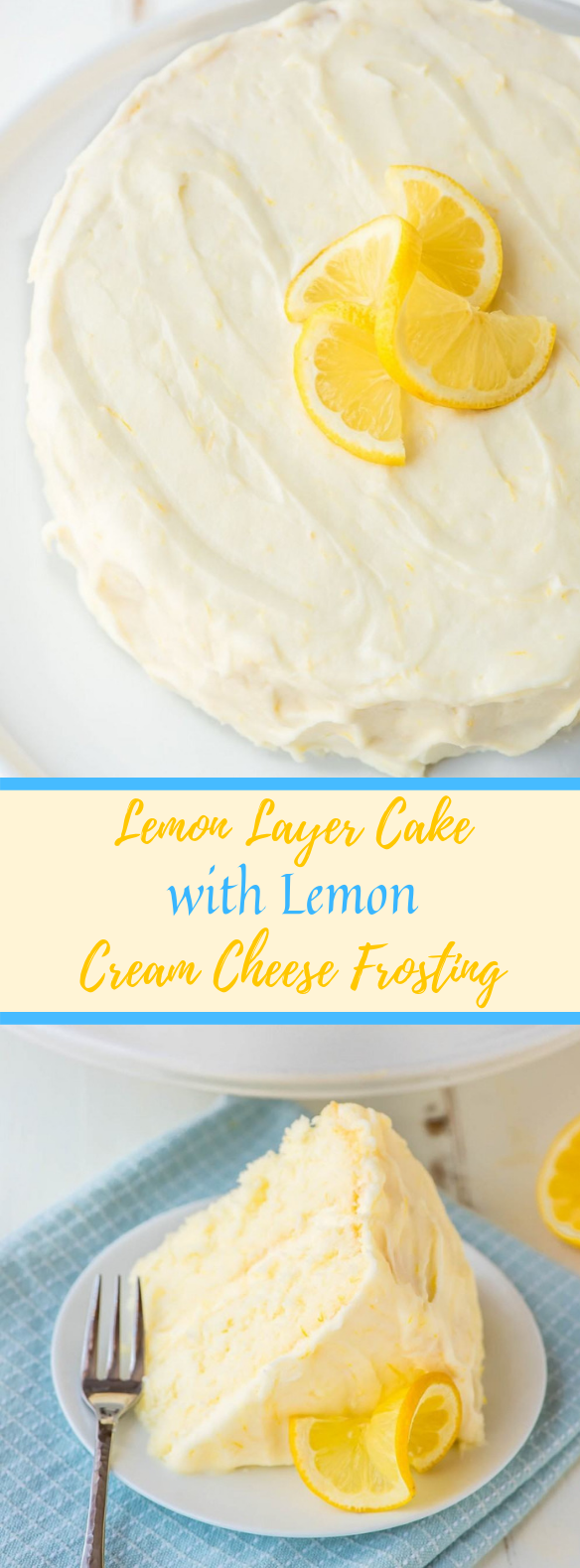Lemon Layer Cake with Lemon Cream Cheese Frosting #Dessert #Homemade