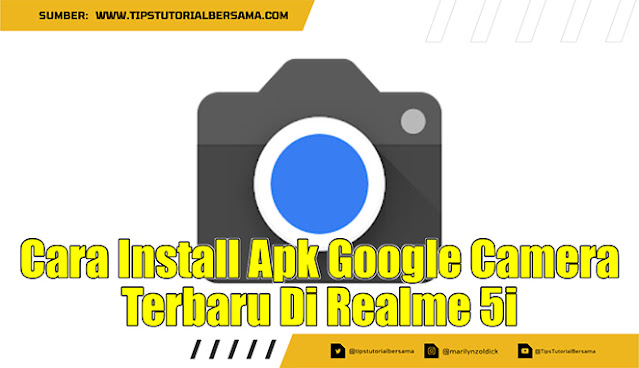 Cara Install Apk Google Camera Latest Version Di Realme 5i