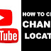 How to Change YouTube Channel Location (country) 