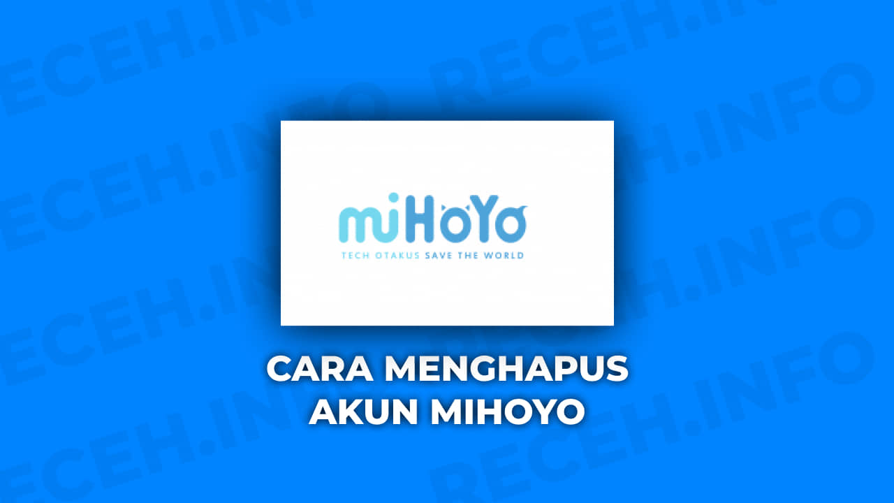 Cara Menghapus Akun Mihoyo Secara Permanen