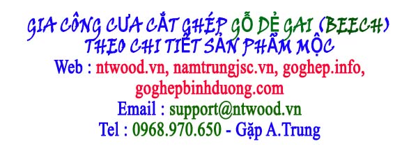 Gia công cưa cắt, ghép gỗ Dẻ gai (Beech) theo chi tiết sản phẩm mộc