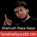 https://www.humaliwalayazadar.com/2019/10/shahrukh-raza-naqvi-nohay-2020.html