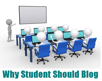 Why Student Should Blog Why Student Should Blog