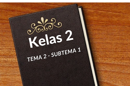 Soal Kelas 2 Tema 2 Subtema 1