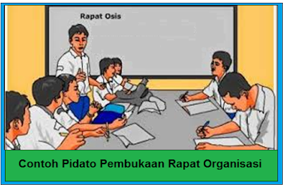 Contoh Pidato Pembukaan Rapat Organisasi Pelajar