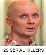 25 HORRIBLE SERIAL KILLERS OF THE 20th CENTURY