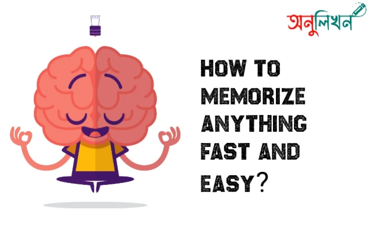 How to memorize anything fast and easy