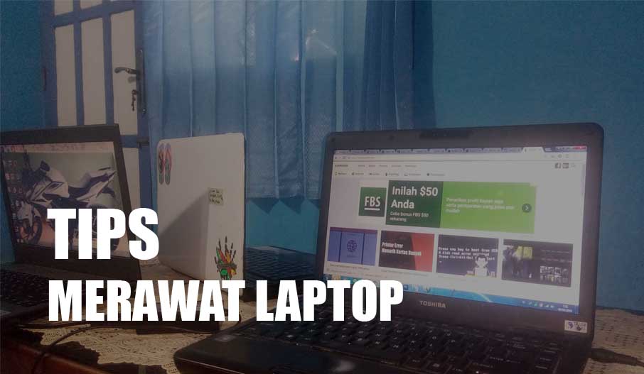 Tips penggunaan laptop agar awet