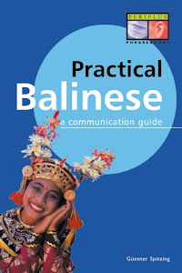Practical Balinese: A Communication Guide (Balinese Phrasebook) (English Edition)