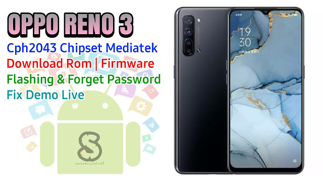 Download Rom Official / Flashing Oppo Reno 3 Cph2043 Mediatek Lupa Password, Pola, Fix Demo Live