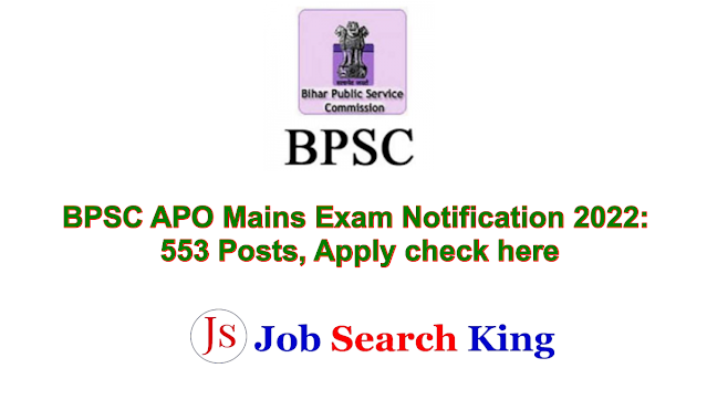 BPSC APO Mains Exam Notification 2022: 553 Posts, Apply check here