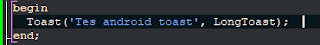 Membuat Toast di Android dengan Embarcadero Delphi