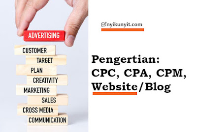Pengertian Dari : CPC, CPM, dan CPA Untuk Iklan Website Atau Blog
