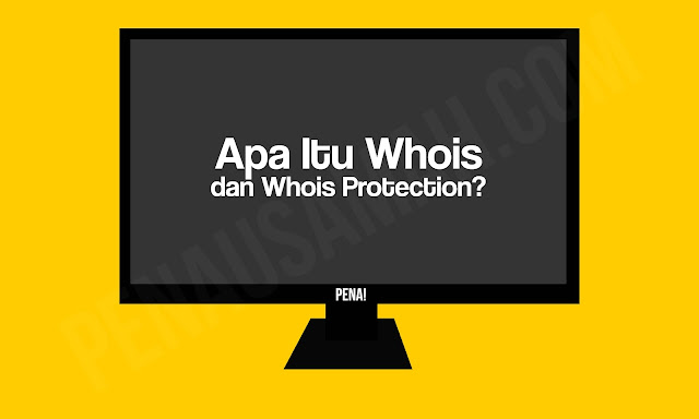 Apa Itu Whois dan Whois Protection