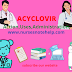 Acyclovir: Uses, Action, Routes, Dosage, and side effects by Nurses note