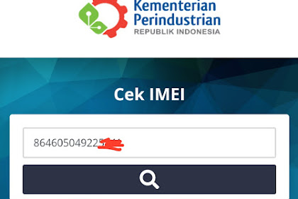 Cara Cek Imei Di Website Kementrian Perindustrian