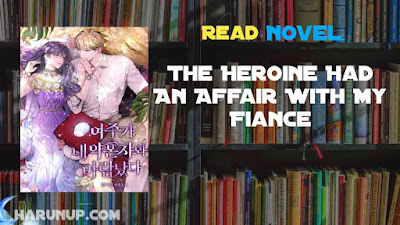 Read The Heroine Had An Affair With My Fiance Novel Full Episode