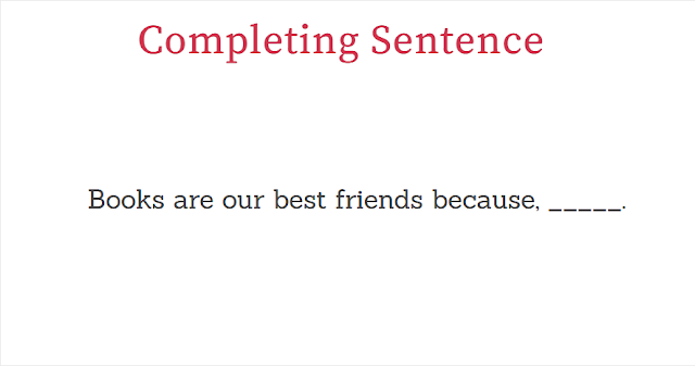 Books are our best friends because completing sentence