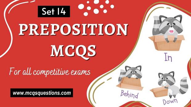 Preposition MCQs Set 14 for all Competitive Exams