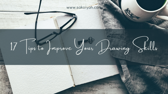 17 Tips to Improve Your Drawing Skills