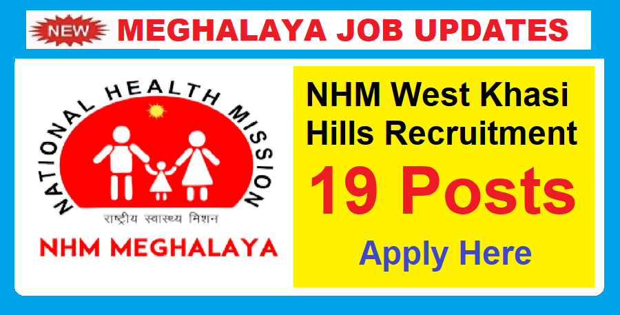NHM West Khasi Hills Recruitment 2023: 19 Medical Officer & Staff Nurse Vacancy