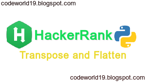 Transpose and Flatten in Python - HackerRank Solution