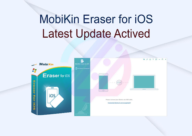 MobiKin Eraser for iOS Latest Update Activated