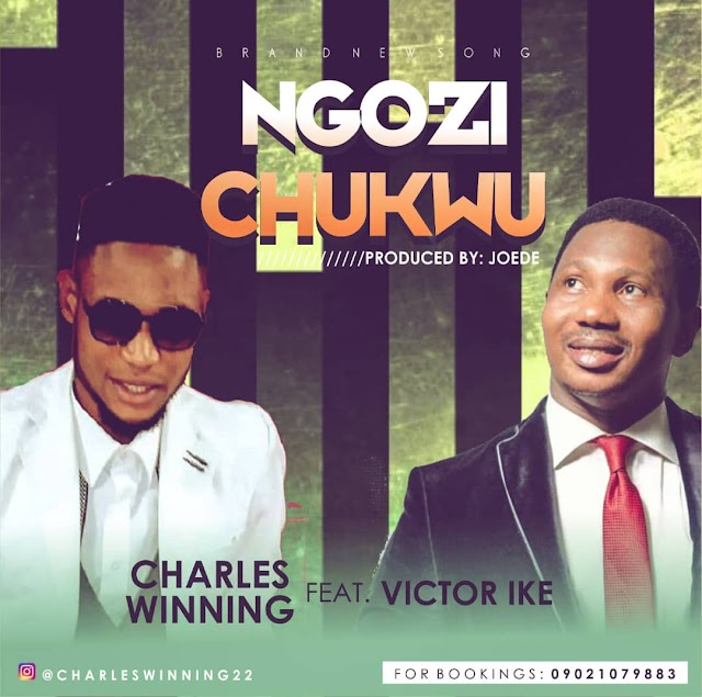 Download Music: Charles Winning - Ngozi Chukwu (ft Victor Ike)