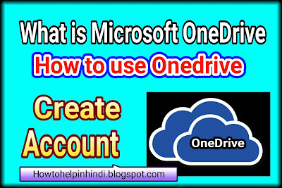 Microsoft OneDrive Online Storage Kya Hai Ise Kaise Use Karte Hai Full Details