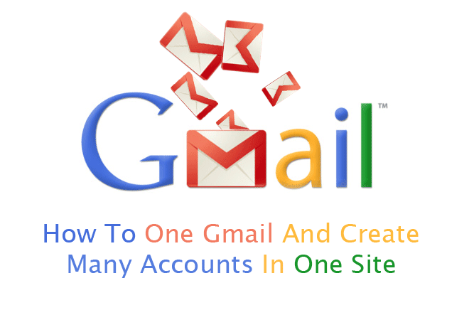 How To Use One Gmail Account And Create Many Accounts In One Site, hacking tips
