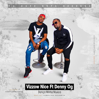 Vizzow Nice ft Denny Og - Dança Minha Música 2019
