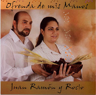 Juan+Ramon+y+Rocio+-+Ofrenda+de+Mis+Manos Juan Ramon Y Rocio - Ofrenda De Mis Manos 2007