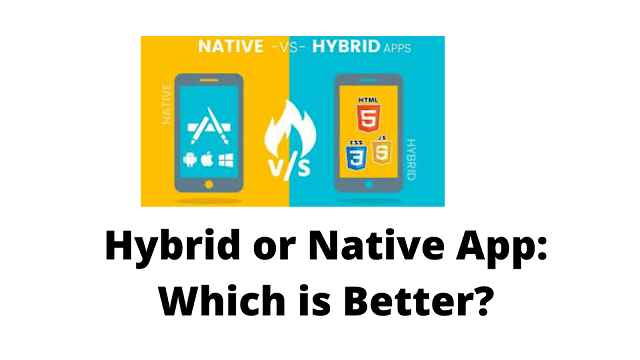 Hybrid or Native App: Which is Better?