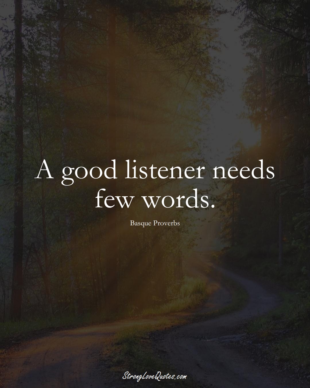 A good listener needs few words. (Basque Sayings);  #EuropeanSayings