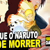 PORQUE NARUTO PODE MORRER USANDO 100% DO PODER DA KURAMA