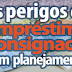 SEMGE começa a treinar signatárias para liberar a consignação. Mas vocês sabem os perigos do empréstimo consignado?