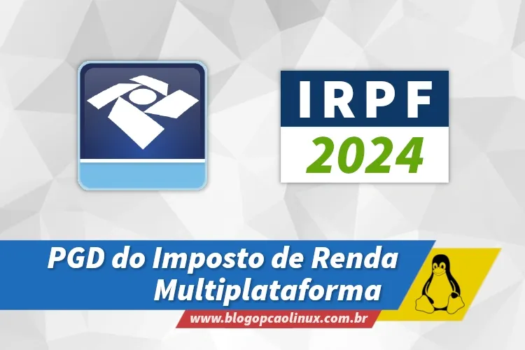 Instalação do Programa Gerador da Declaração do Imposto de Renda 2024 (multiplataforma) no Linux